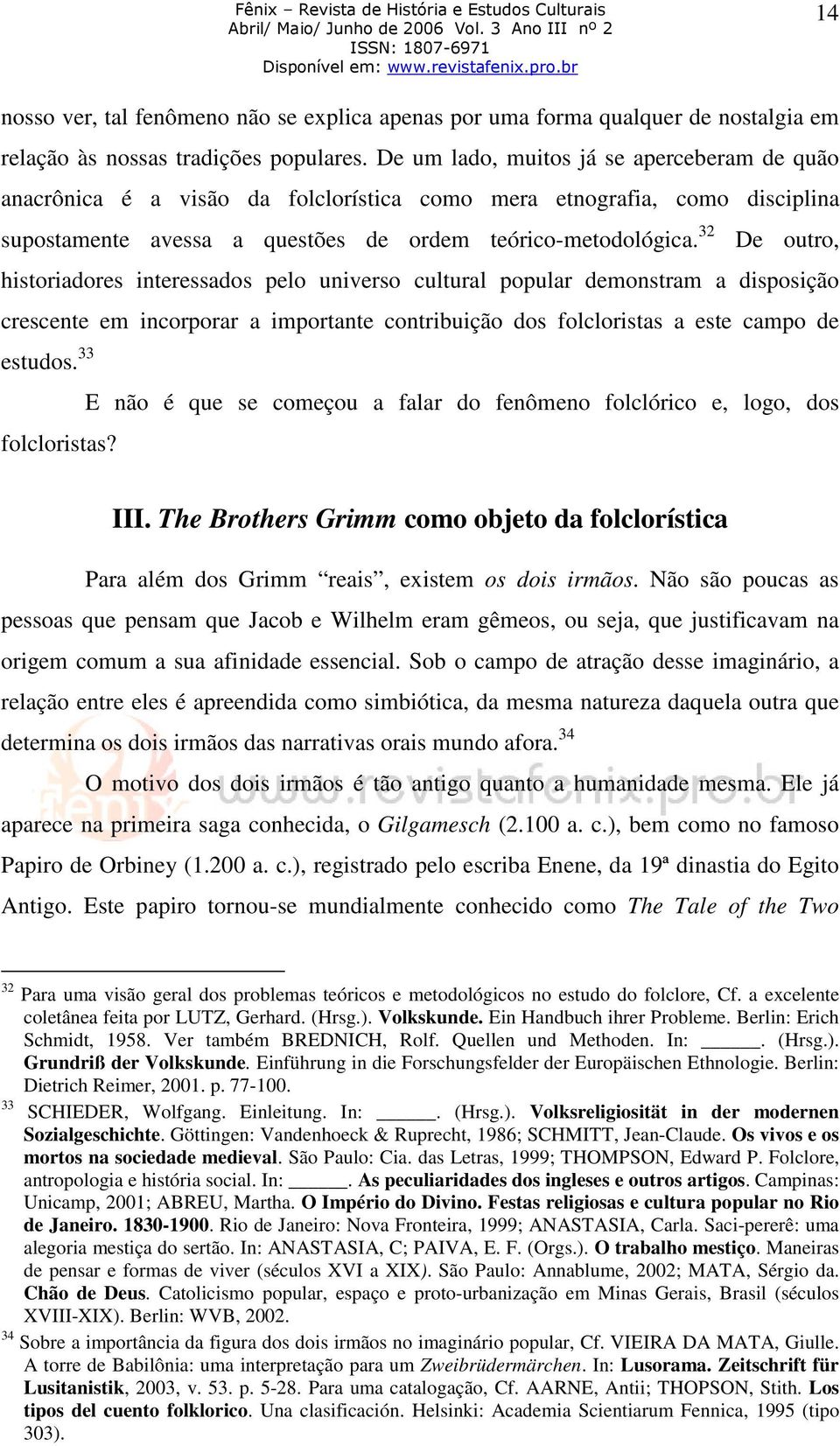 nostalgia em relação às nossas tradições populares.