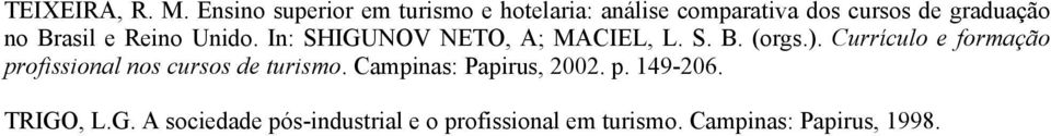 Brasil e Reino Unido. In: SHIGUNOV NETO, A; MACIEL, L. S. B. (orgs.).