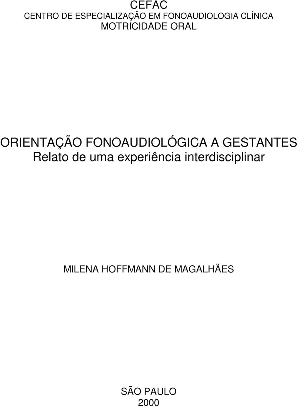 FONOAUDIOLÓGICA A GESTANTES Relato de uma