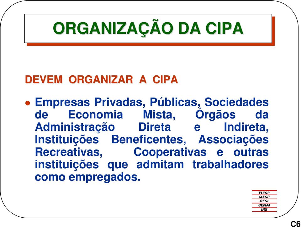 Direta e Indireta, Instituições Beneficentes, Associações