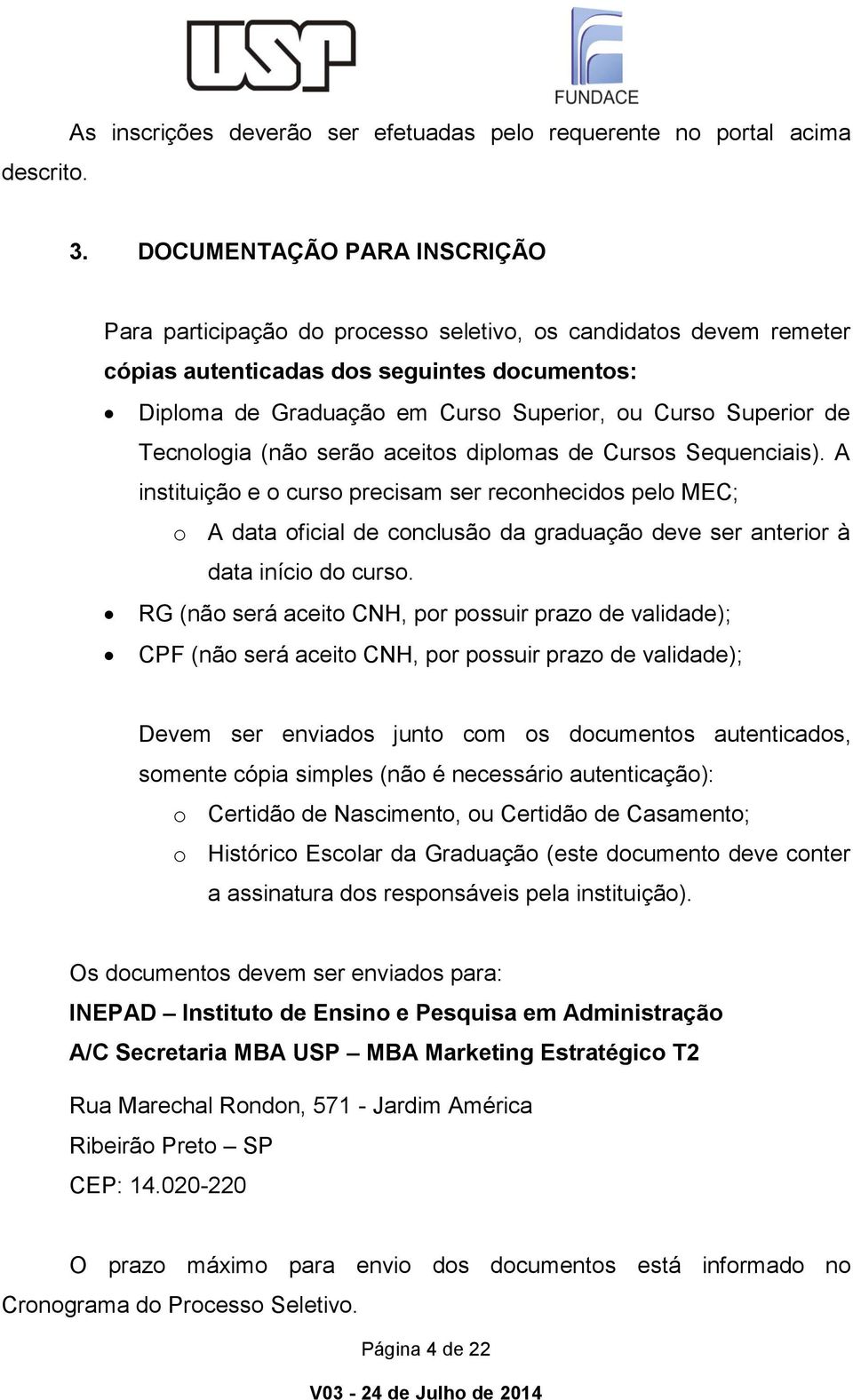 de Tecnologia (não serão aceitos diplomas de Cursos Sequenciais).