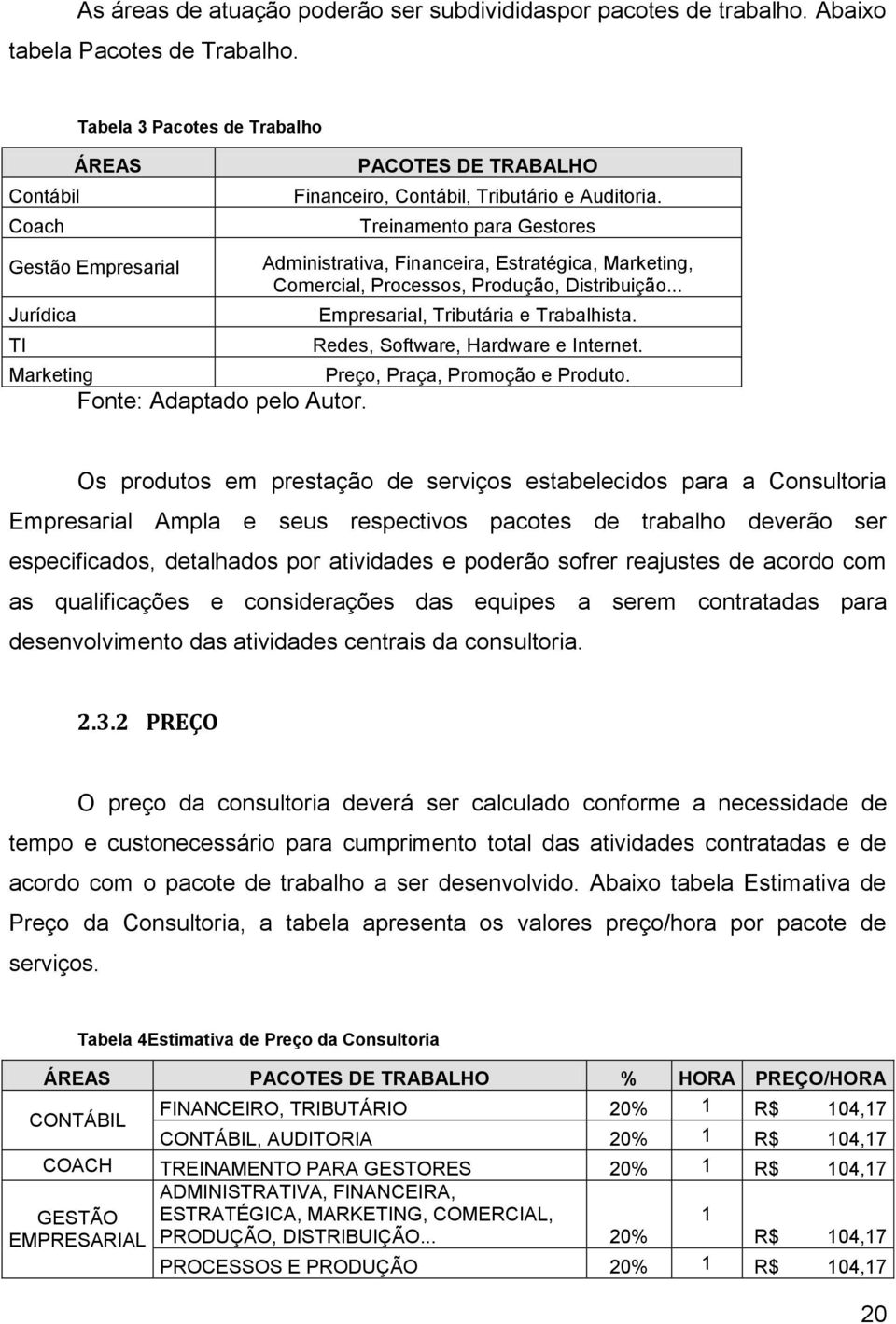 Treinamento para Gestores Administrativa, Financeira, Estratégica, Marketing, Comercial, Processos, Produção, Distribuição... Empresarial, Tributária e Trabalhista.