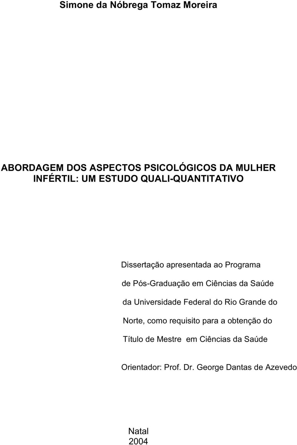 da Saúde da Universidade Federal do Rio Grande do Norte, como requisito para a obtenção do