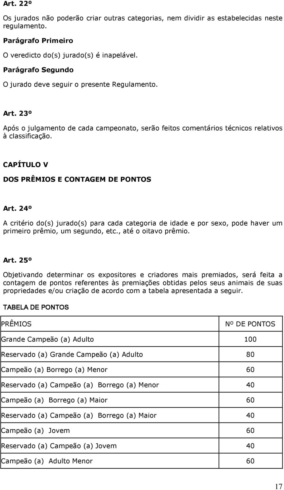 CAPÍTULO V DOS PRÊMIOS E CONTAGEM DE PONTOS Art.