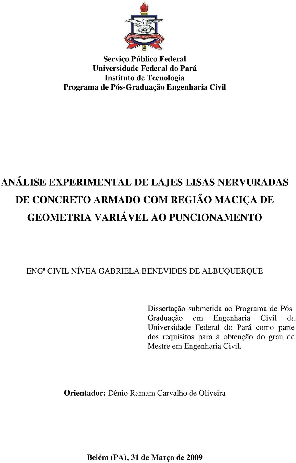 GABRIELA BENEVIDES DE ALBUQUERQUE Dissertação submetida ao Programa de Pós- Graduação em Engenharia Civil da Universidade Federal do Pará