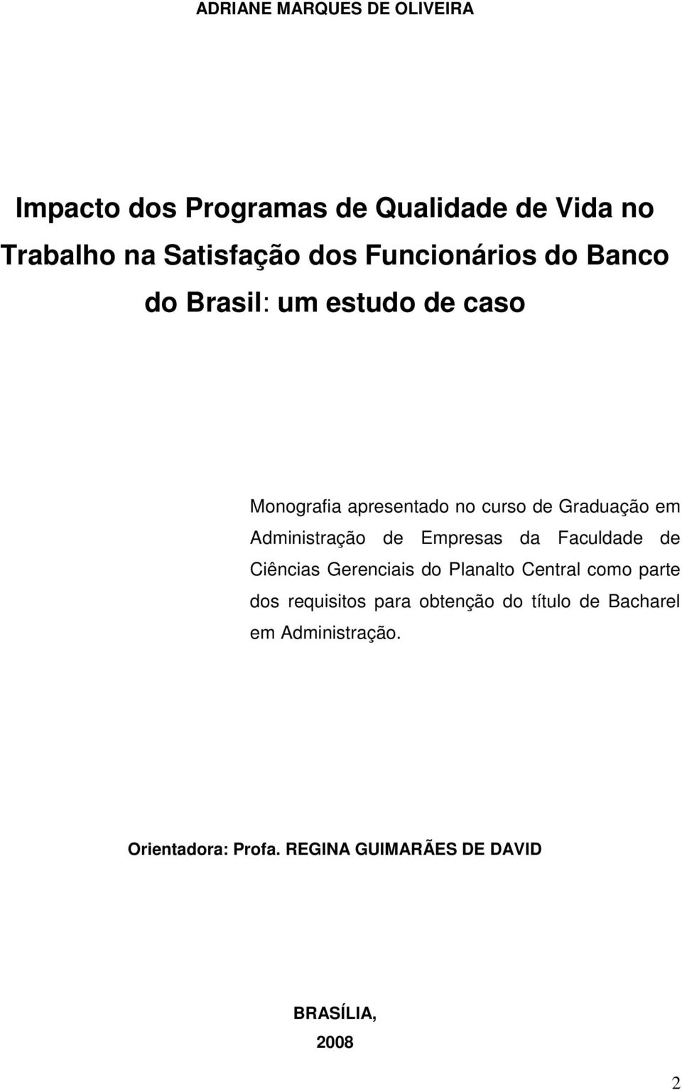 Administração de Empresas da Faculdade de Ciências Gerenciais do Planalto Central como parte dos