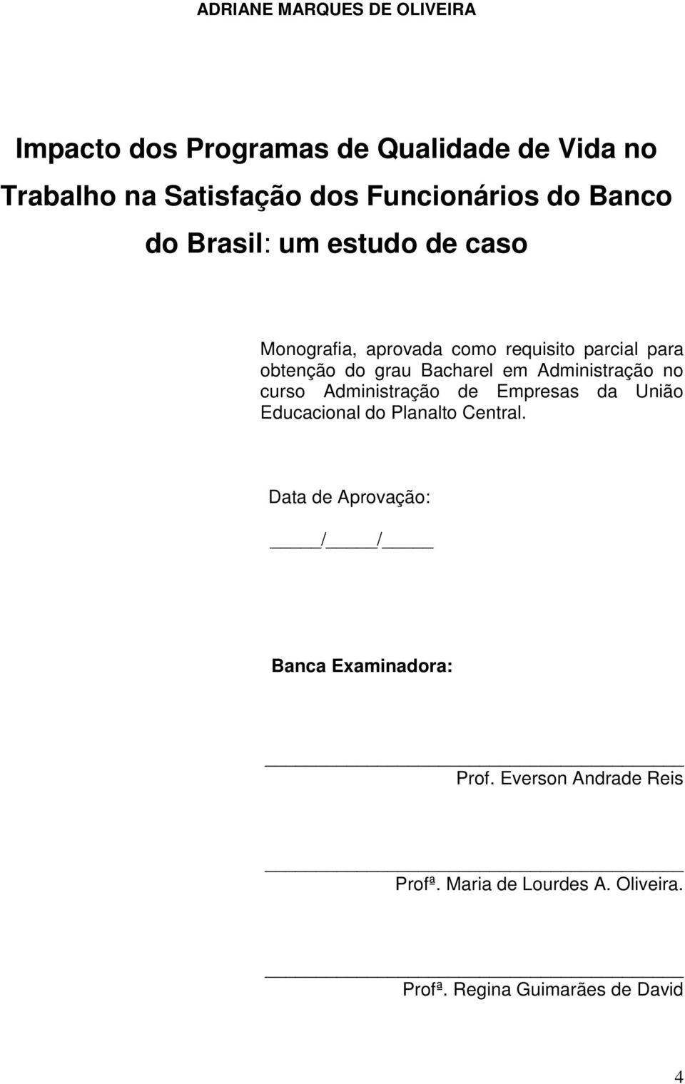 Administração no curso Administração de Empresas da União Educacional do Planalto Central.