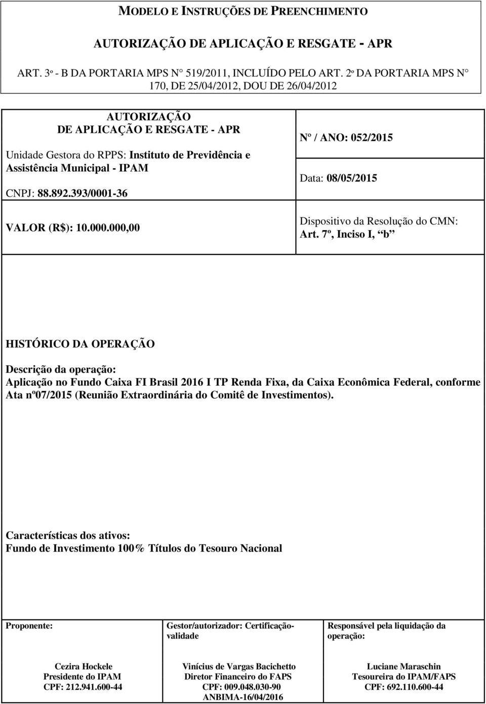 da Caixa Econômica Federal, conforme Ata nº07/2015 (Reunião Extraordinária