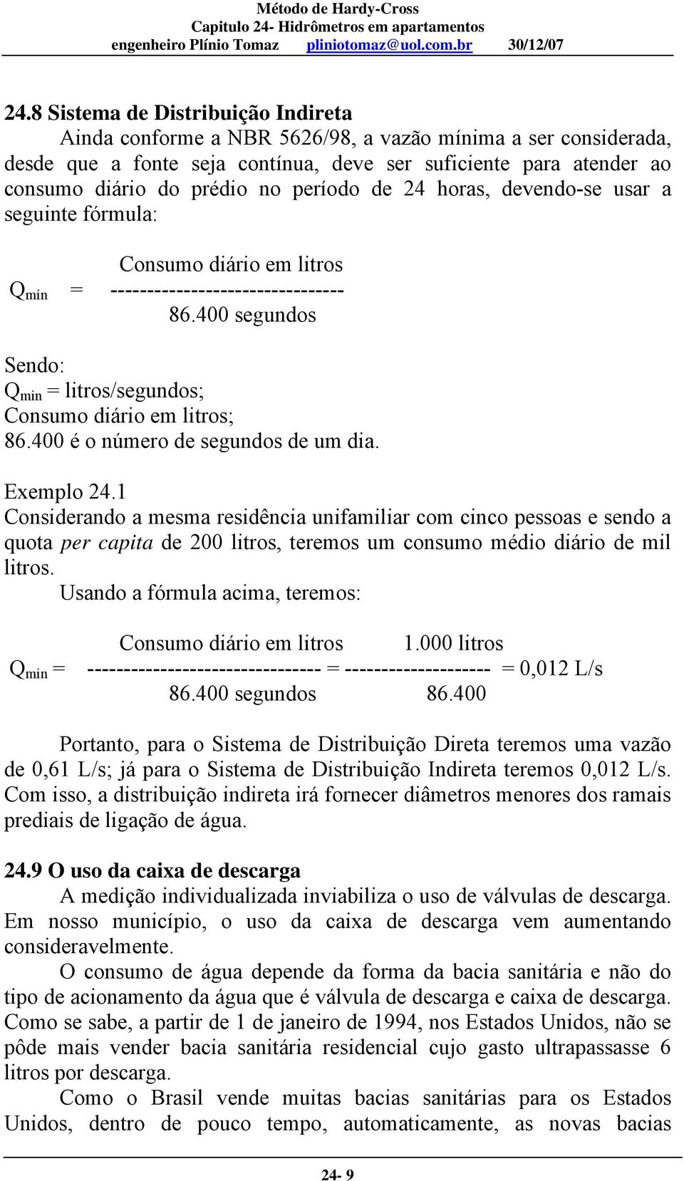 400 é o número de segundos de um dia. Exemplo 24.