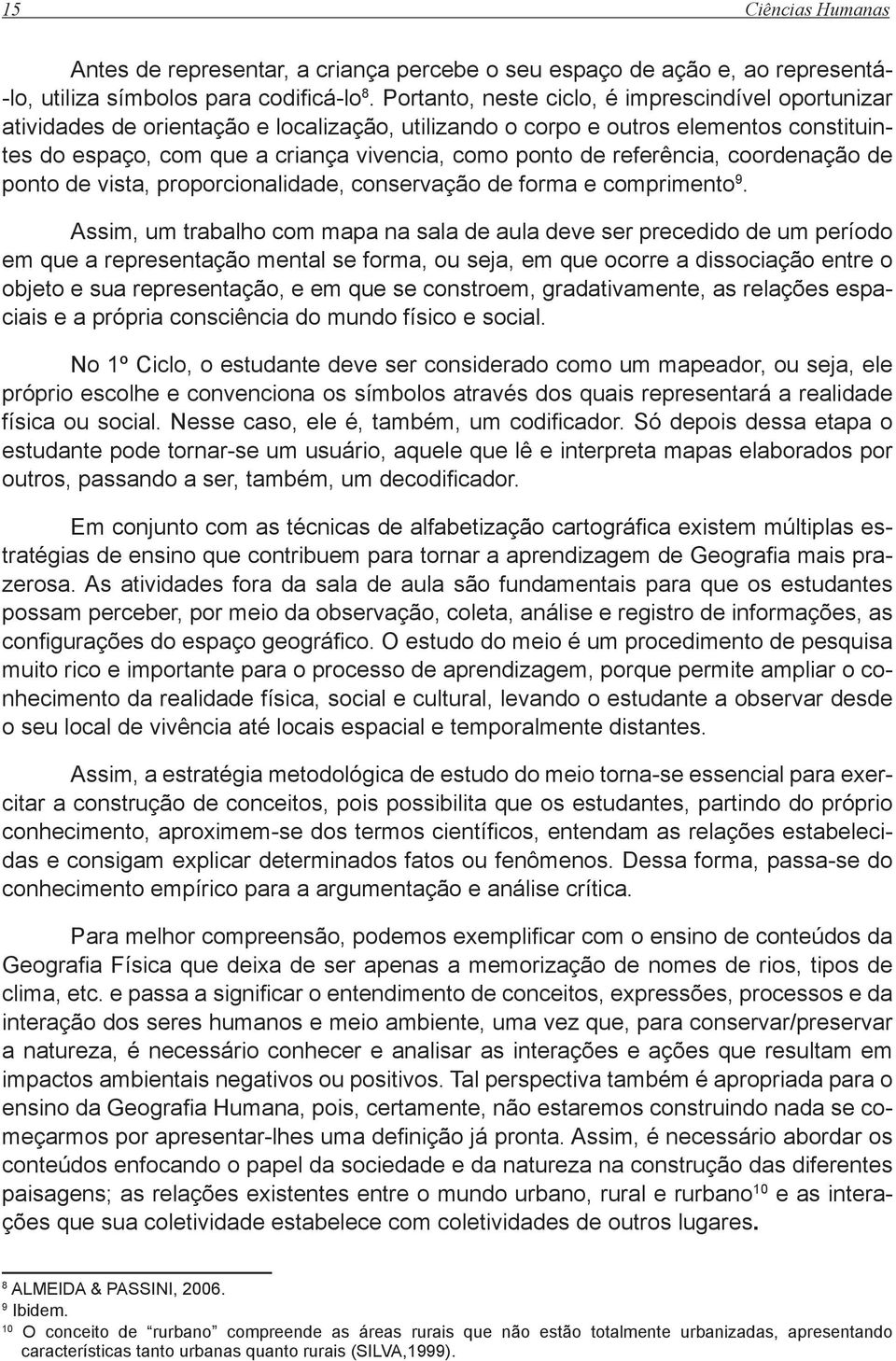 referência, coordenação de ponto de vista, proporcionalidade, conservação de forma e comprimento 9.