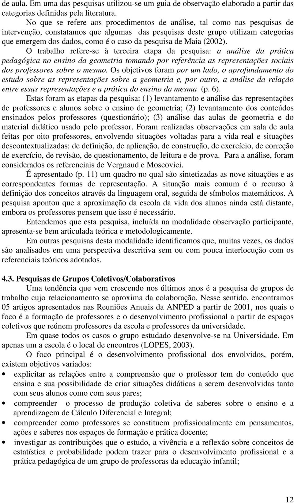 pesquisa de Maia (2002).
