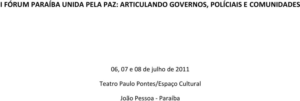 COMUNIDADES 06, 07 e 08 de julho de 2011