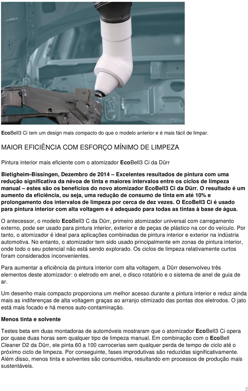 redução significativa da névoa de tinta e maiores intervalos entre os ciclos de limpeza manual estes são os benefícios do novo atomizador EcoBell3 Ci da Dürr.