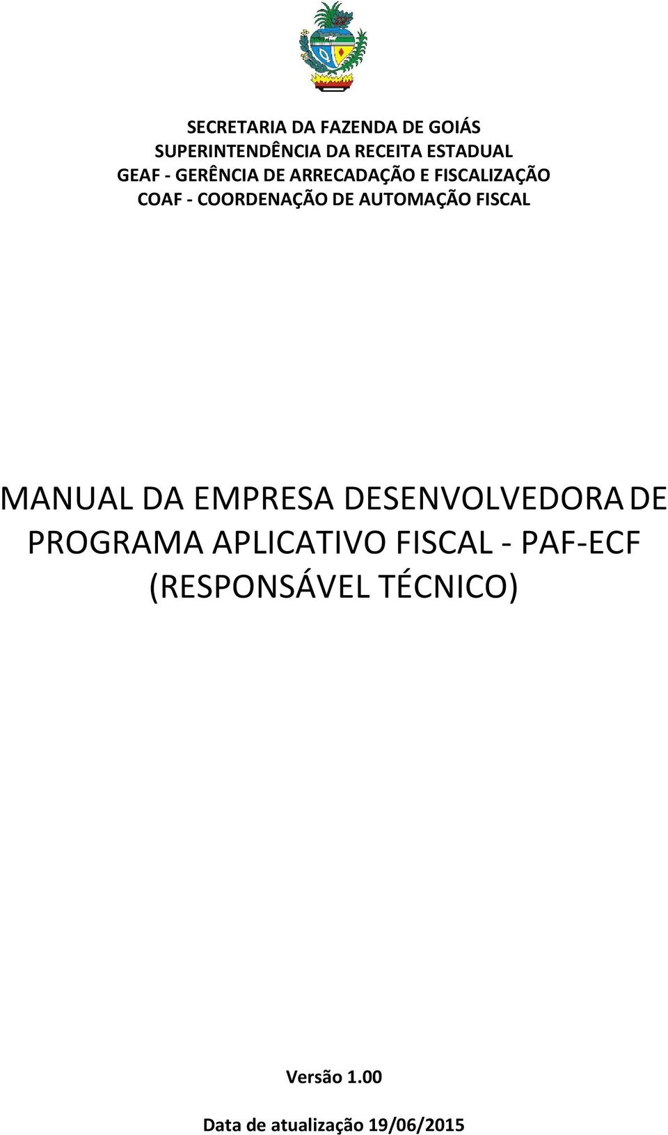 FISCAL MANUAL DA EMPRESA DESENVOLVEDORA DE PROGRAMA APLICATIVO FISCAL -