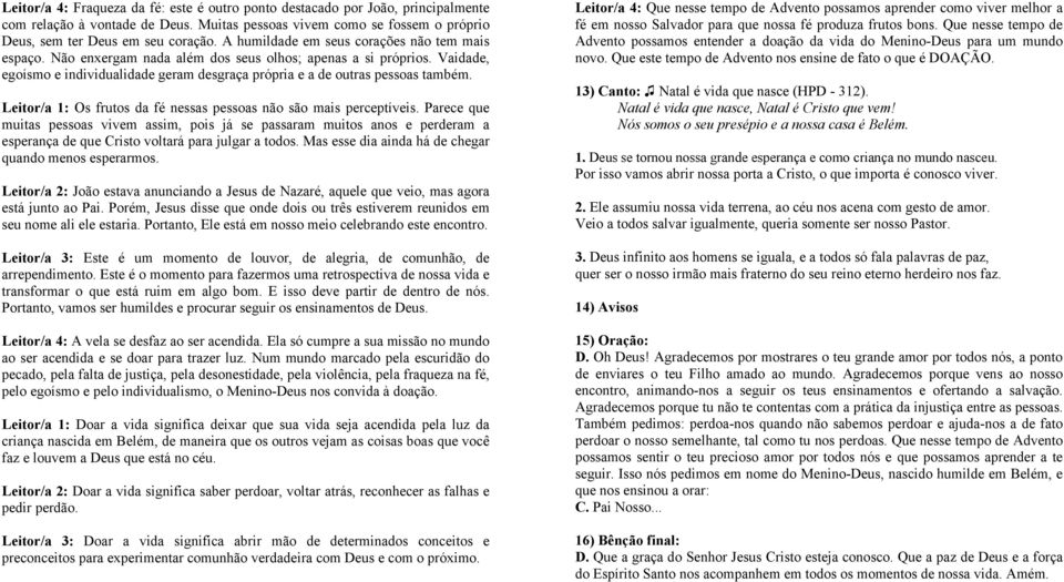 Leitor/a 1: Os frutos da fé nessas pessoas não são mais perceptíveis.