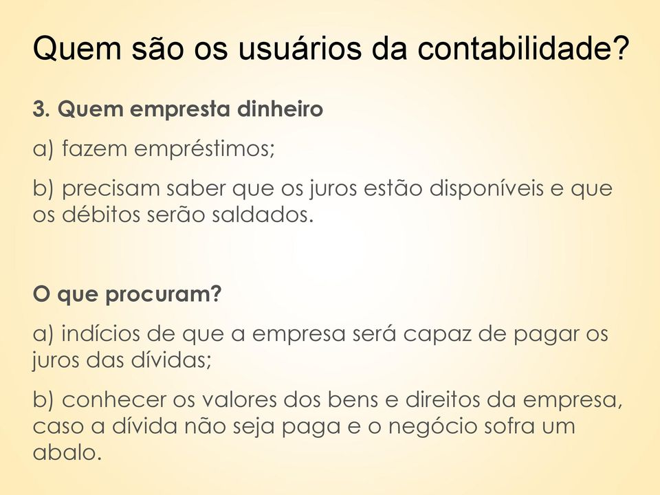 disponíveis e que os débitos serão saldados. O que procuram?