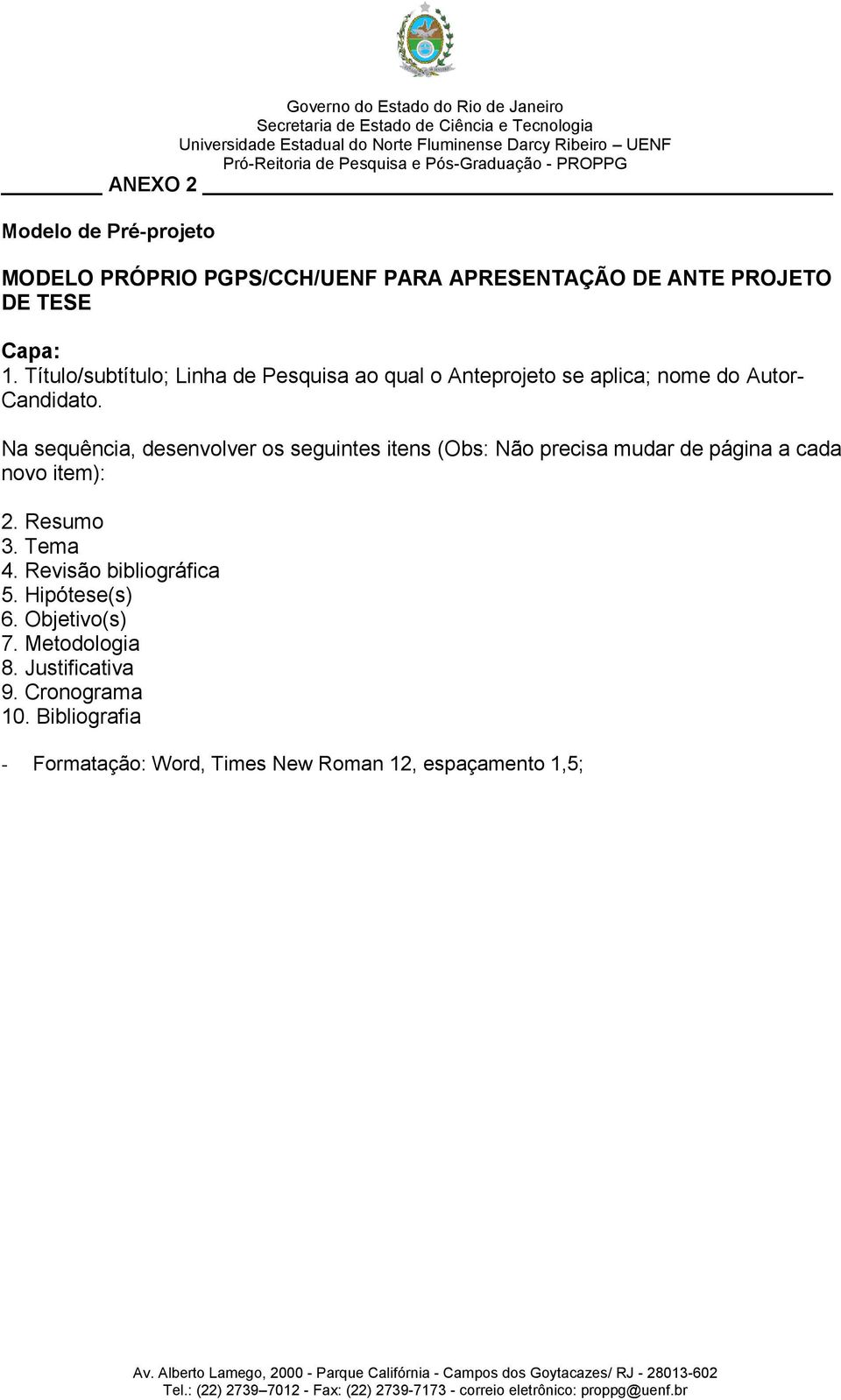 Na sequência, desenvolver os seguintes itens (Obs: Não precisa mudar de página a cada novo item): 2. Resumo 3. Tema 4.