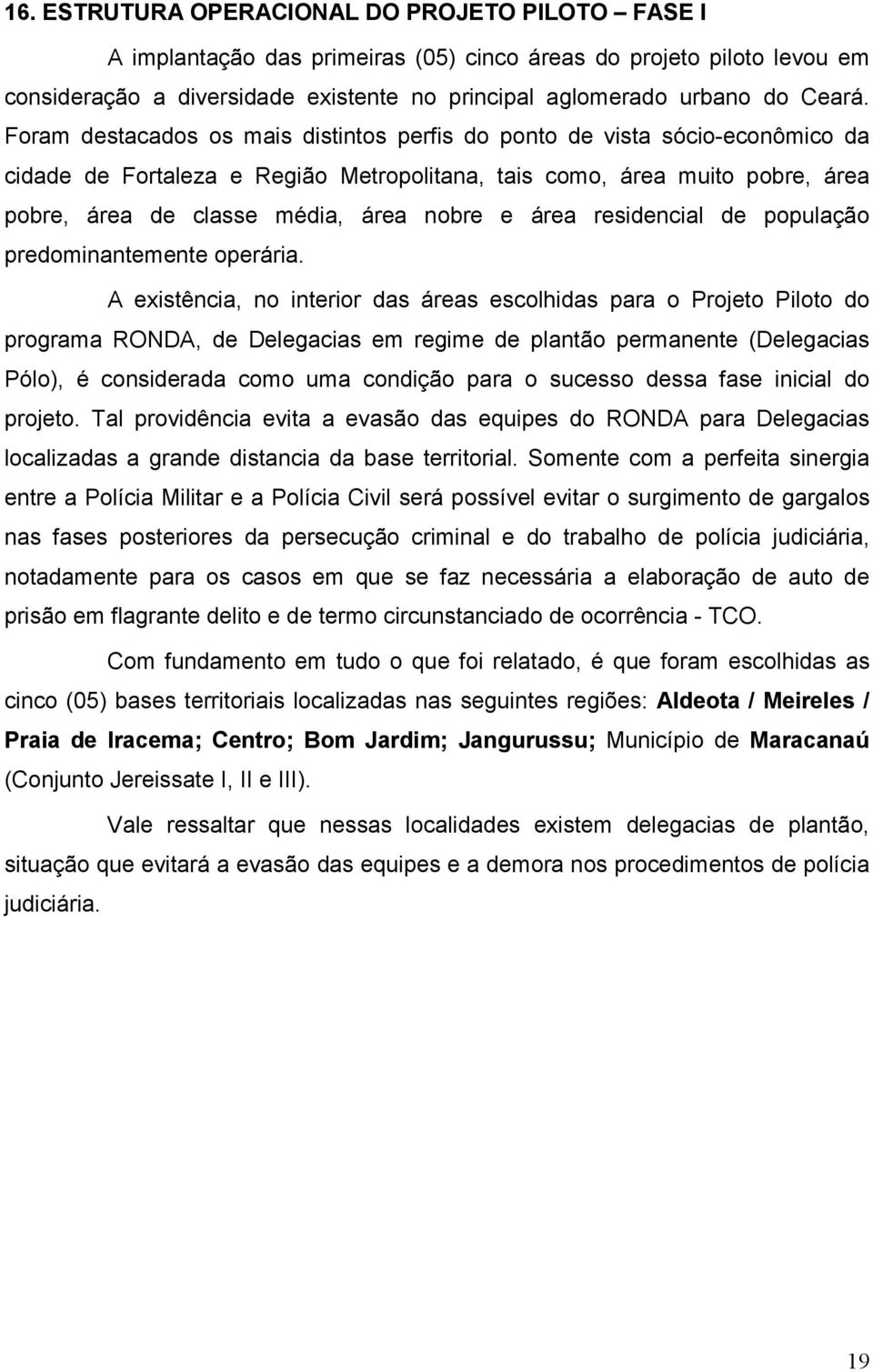 área residencial de população predominantemente operária.