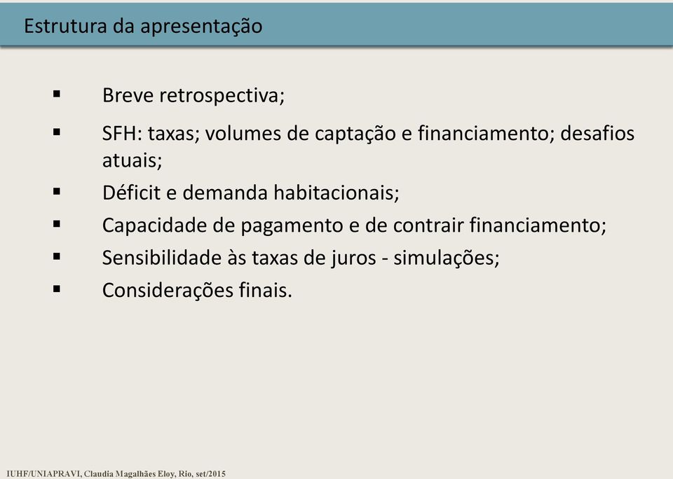 habitacionais; Capacidade de pagamento e de contrair