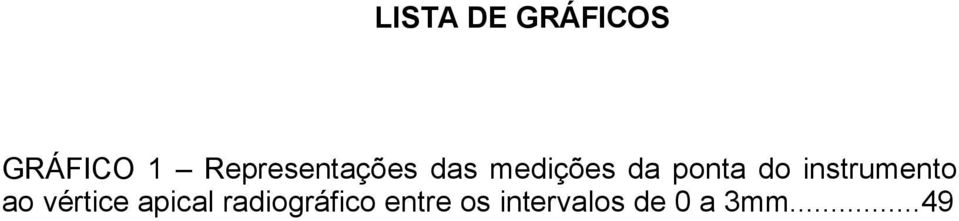 do instrumento ao vértice apical