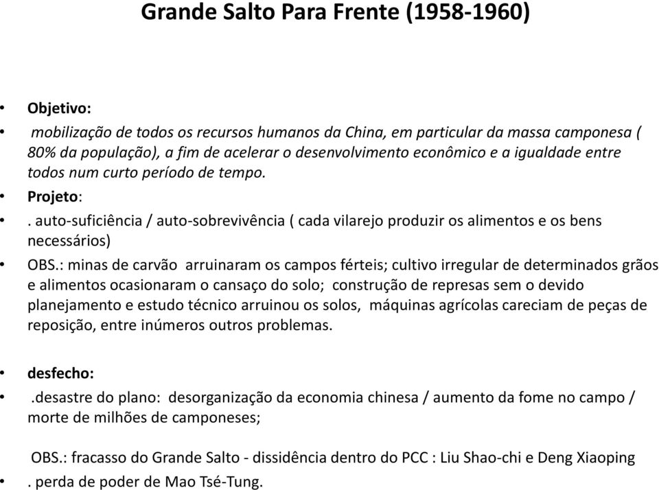 : minas de carvão arruinaram os campos férteis; cultivo irregular de determinados grãos e alimentos ocasionaram o cansaço do solo; construção de represas sem o devido planejamento e estudo técnico