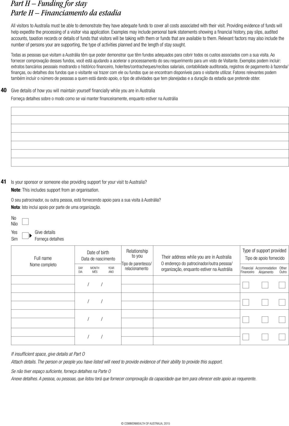 Examples may include personal bank statements showing a financial history, pay slips, audited accounts, taxation records or details of funds that visitors will be taking with them or funds that are