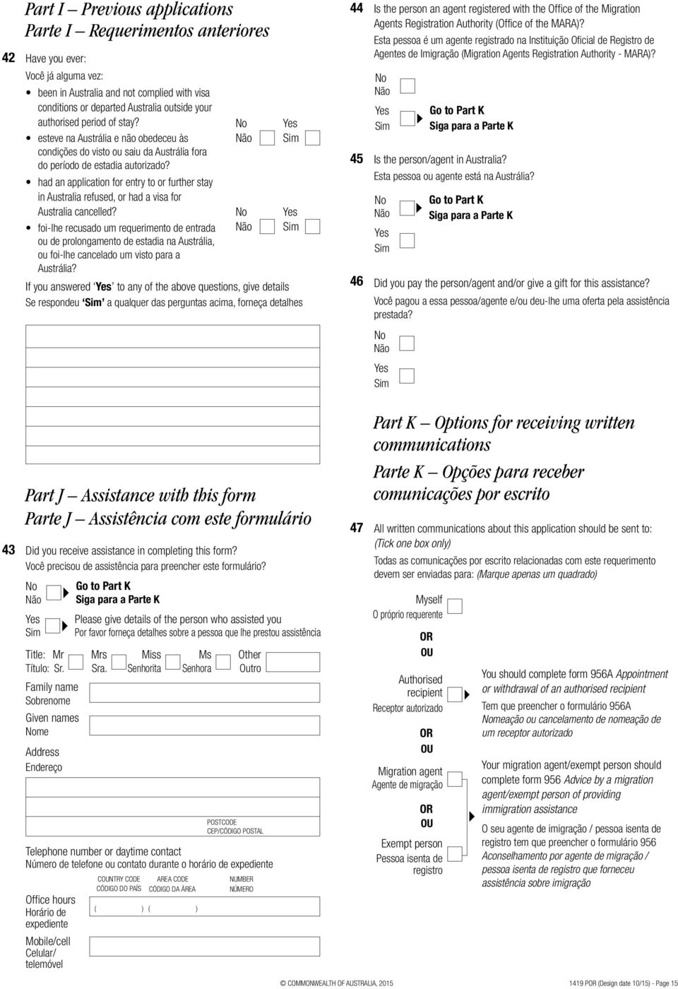 had an application for entry to or further stay in Australia refused, or had a visa for Australia cancelled?