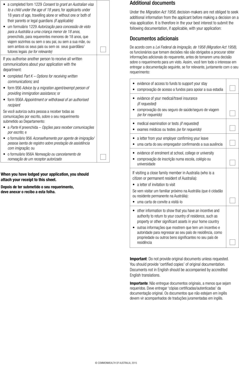 ou sem o seu pai, ou sem a sua mãe, ou sem ambos os seus pais ou sem os seus guardiães/ tutores legais (se for relevante) If you authorise another person to receive all written communications about