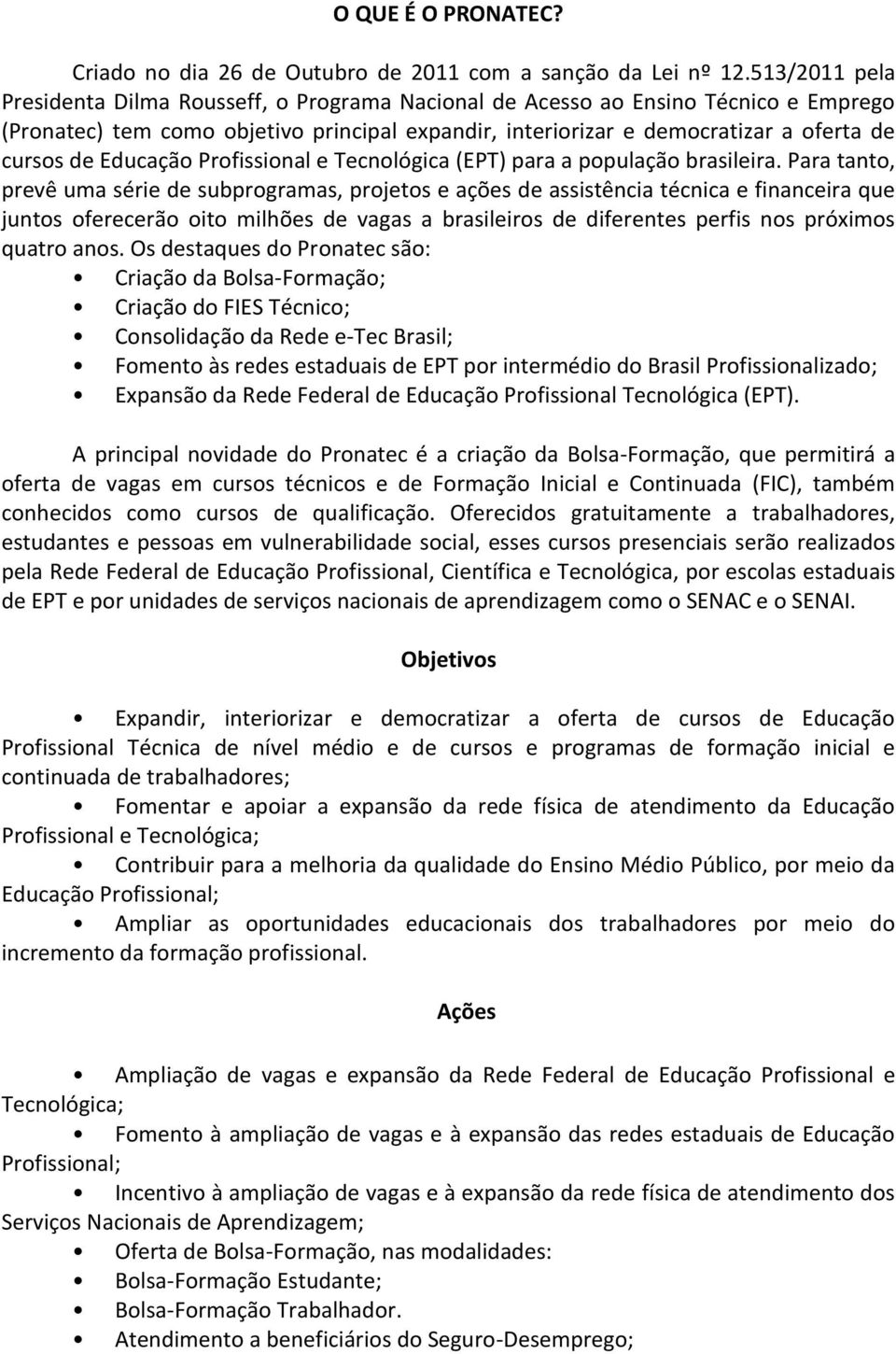 Educação Profissional e Tecnológica (EPT) para a população brasileira.