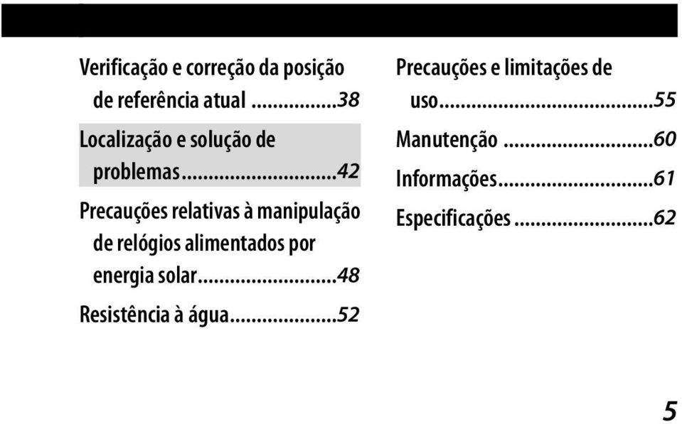 ..42 Precauções relativas à manipulação de relógios alimentados por