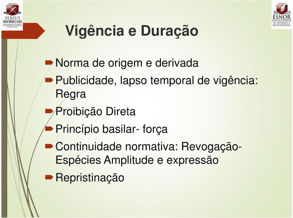 Proibição Direta Princípio basilar- força