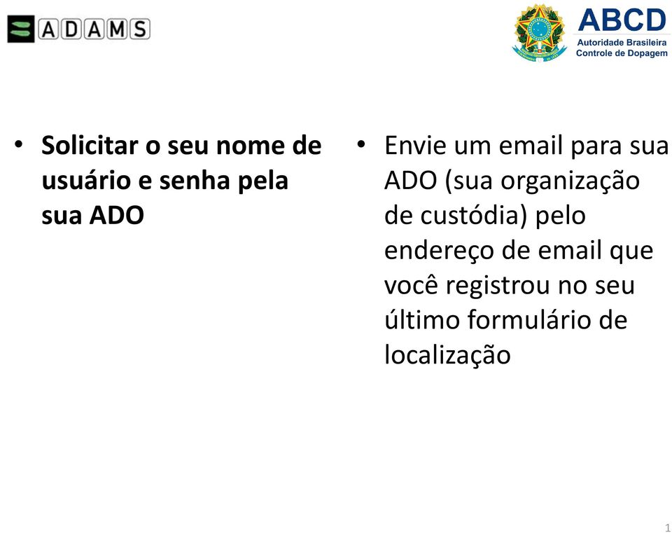 de custódia) pelo endereço de email que você