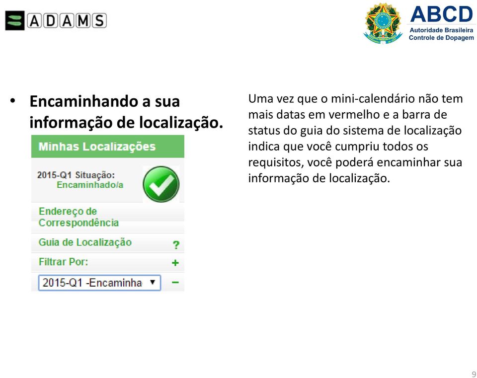 barra de status do guia do sistema de localização indica que você