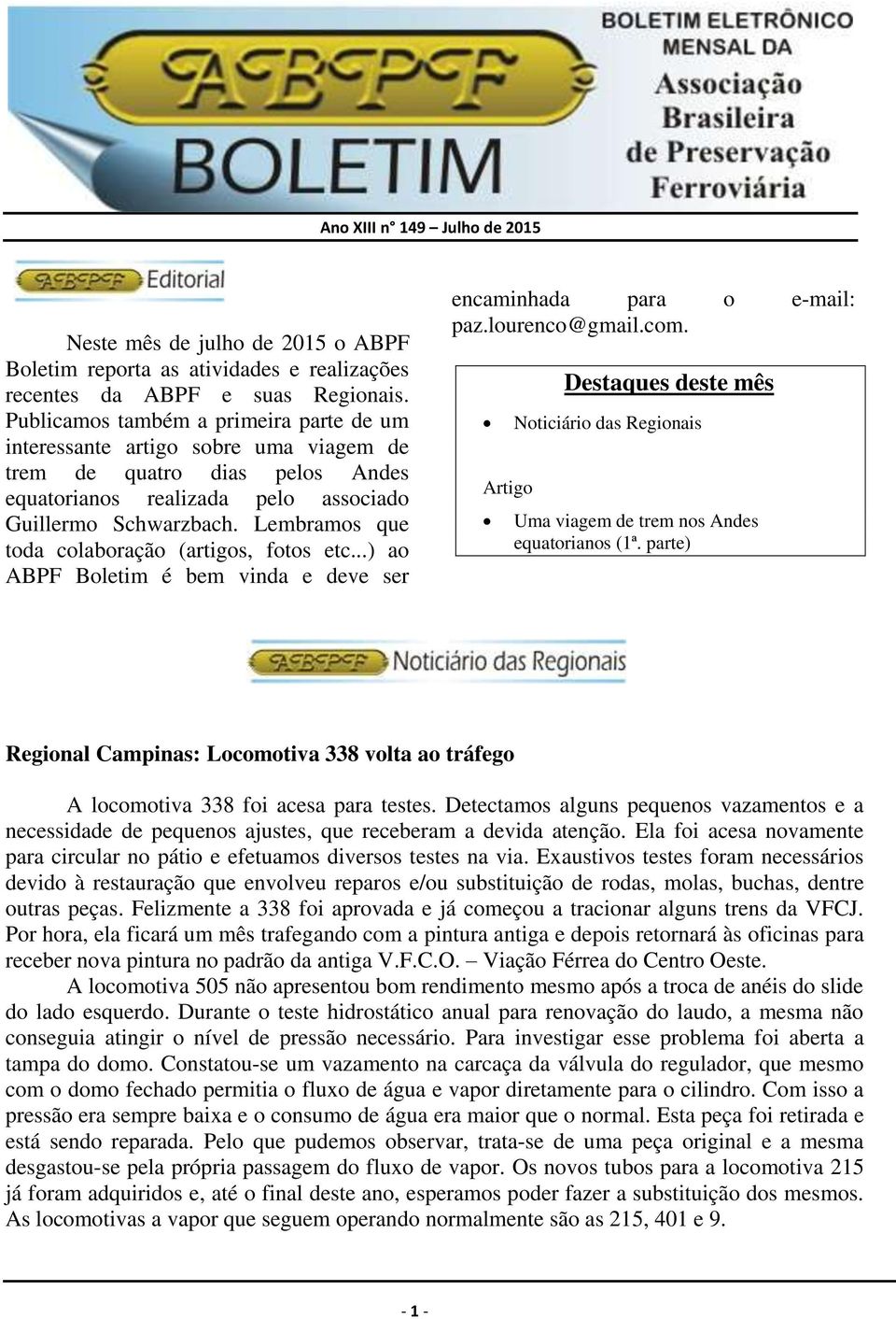 Lembramos que toda colaboração (artigos, fotos etc...) ao ABPF Boletim é bem vinda e deve ser encaminhada para o e-mail: paz.lourenco@gmail.com.