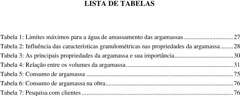 .. 28 Tabela 3: As principais propriedades da argamassa e sua importância.