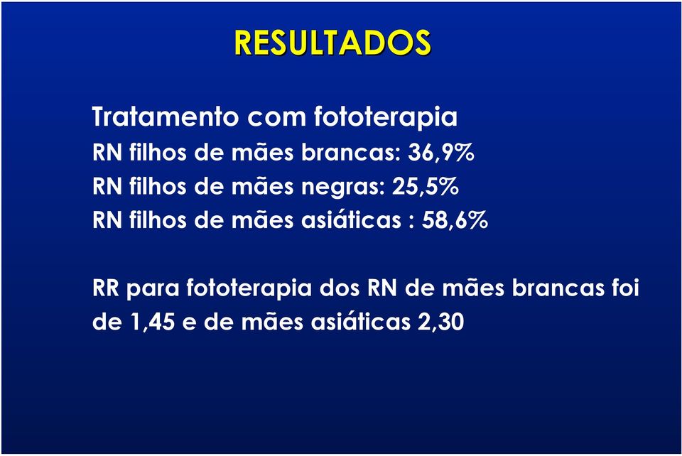 filhos de mães asiáticas : 58,6% RR para fototerapia