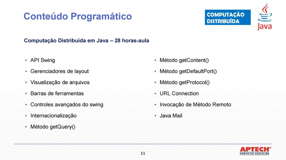 avançados do swing Internacionalização Método getcontent() Método getdefaultport()