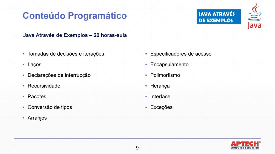 Recursividade Pacotes Conversão de tipos Especificadores de