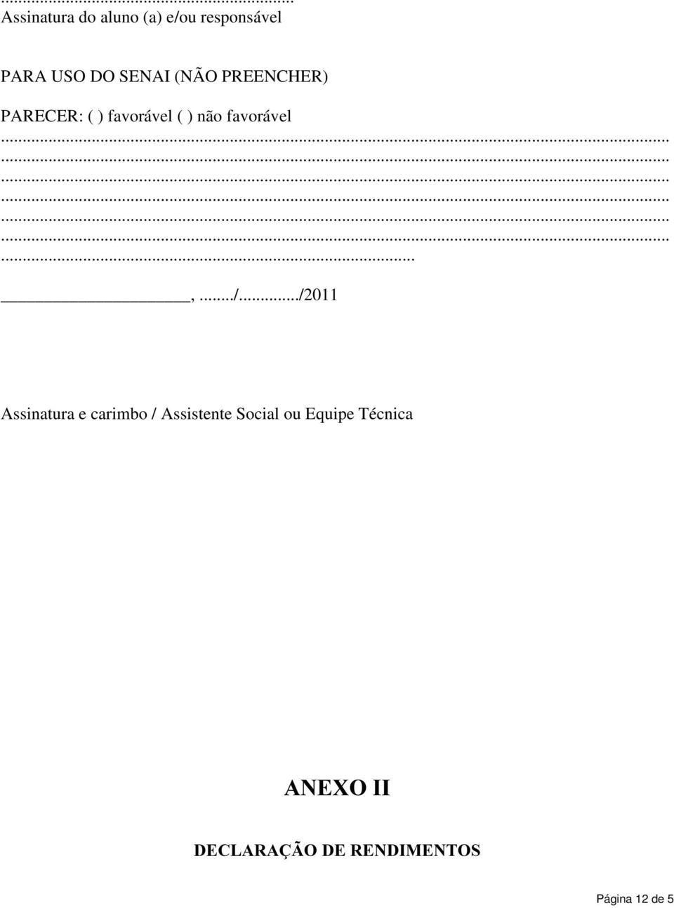 ../.../2011 Assinatura e carimbo / Assistente Social ou Equipe