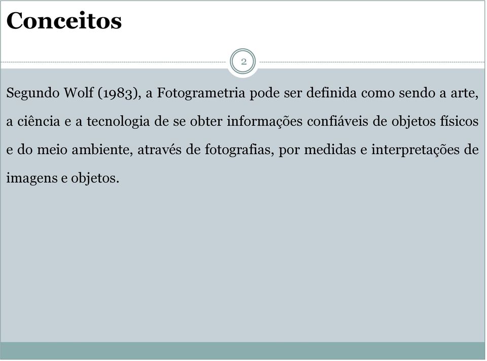 informações confiáveis de objetos físicos e do meio ambiente,