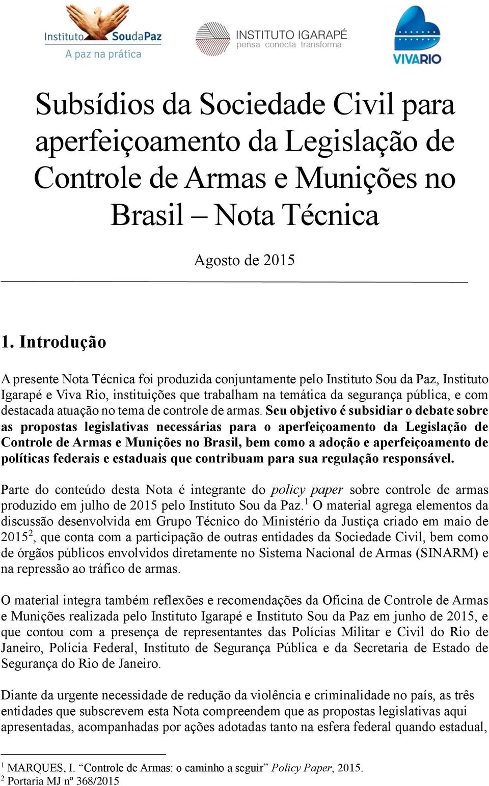 atuação no tema de controle de armas.