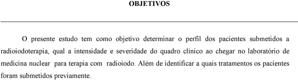 quadro clínico ao chegar no laboratório de medicina nuclear para terapia com