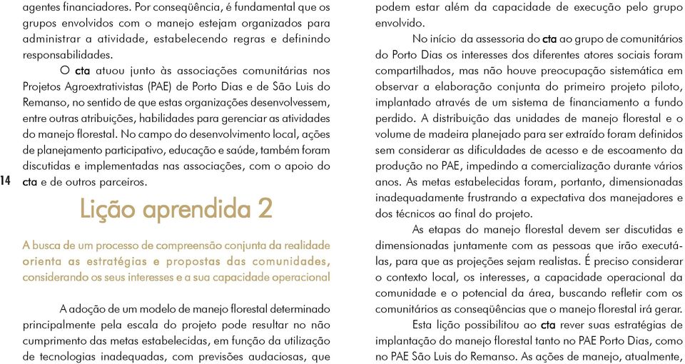 atribuições, habilidades para gerenciar as atividades do manejo florestal.