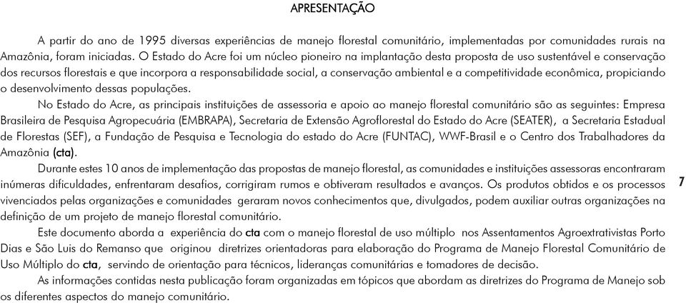 competitividade econômica, propiciando o desenvolvimento dessas populações.