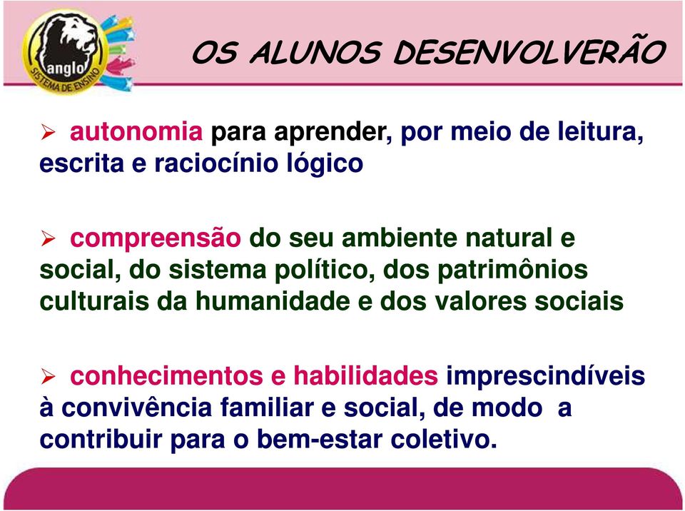 patrimônios culturais da humanidade e dos valores sociais conhecimentos e habilidades