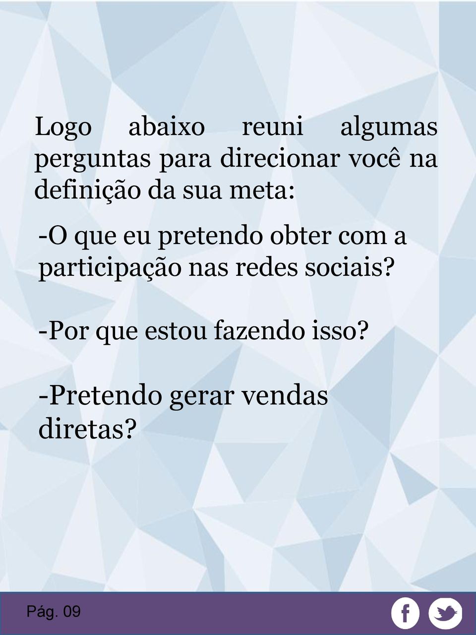 obter com a participação nas redes sociais?