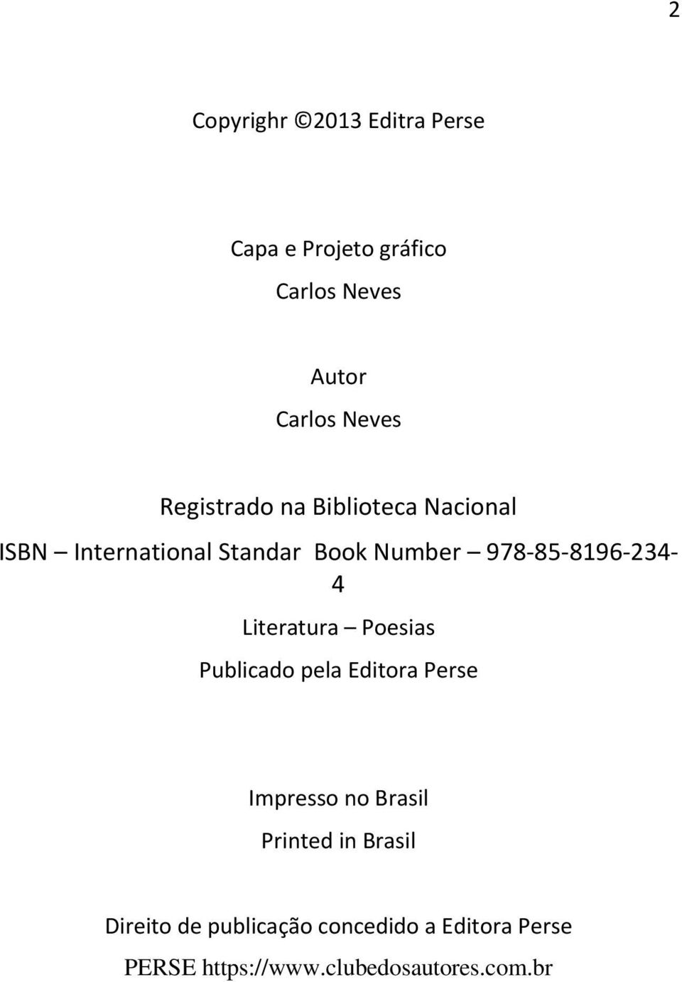 Literatura Poesias Publicado pela Editora Perse Impresso no Brasil Printed in