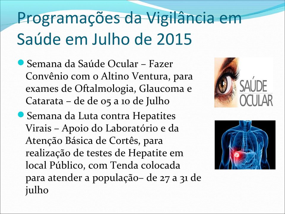 Luta contra Hepatites Virais Apoio do Laboratório e da Atenção Básica de Cortês, para realização