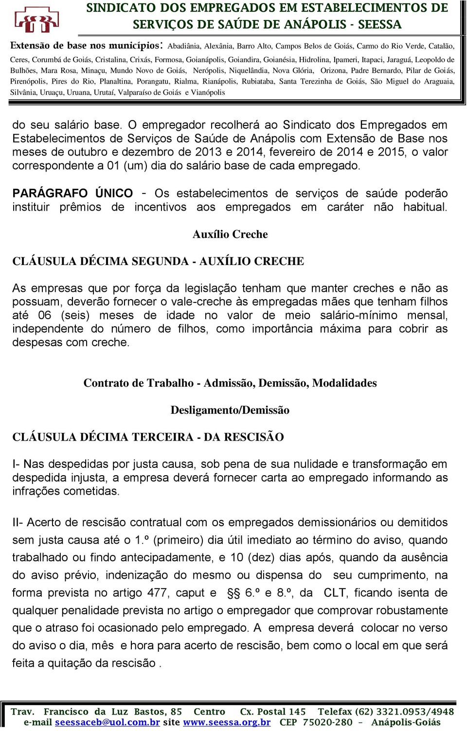 o valor correspondente a 01 (um) dia do salário base de cada empregado.