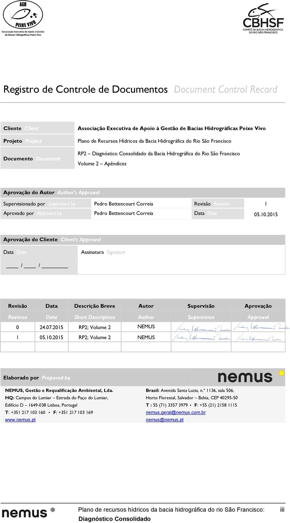 Pedro Bettencourt Correia Revisão Revision 1 Aprovado por Approved by Pedro Bettencourt Correia Data Date 05.10.